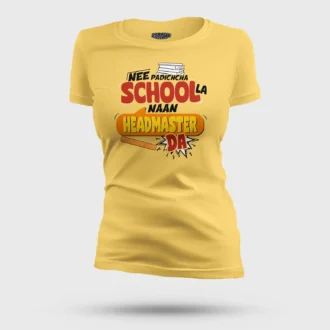Nee Padicha School La Naan Headmaster Da Women's T-Shirt in Yellow Color