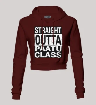 Straight Outta Paatu Class Women's Crop Hoodies in Maroon Color