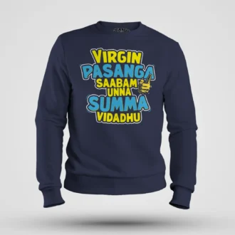 Virgin Pasanga Saabam Unna Summa Vidadhu Men/Unisex Sweatshirt in Navy Blue Color
